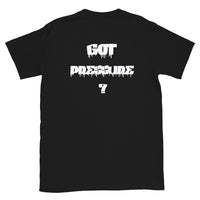 “Got Pressure ?” Shirt
