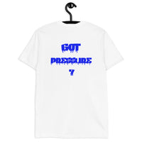 “Got pressure ?” Shirts